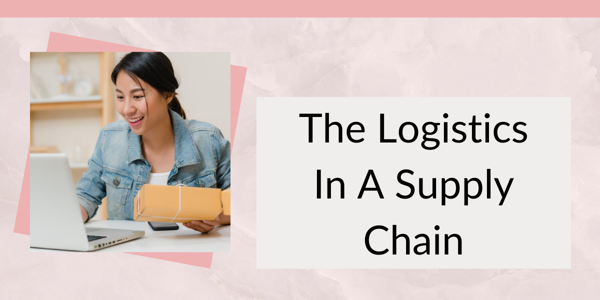 The Logistics In A Supply Chain